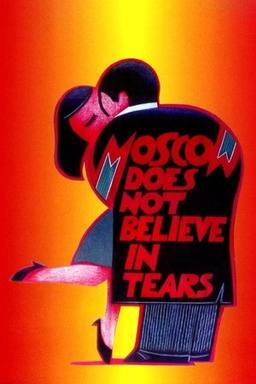 Moscow Does Not Believe in Tears (Moskva Slezam ne Verit) poster