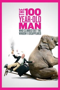 The 100 Year Old Man Who Climbed Out the Window and Disappeared poster